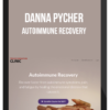 Danna Pycher – Autoimmune Recovery