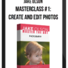 Jake Olson – Masterclass #1: Create and Edit Photos