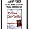 Janina Fisher – Putting the Pieces Together: Trauma and Dissociation