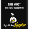 Nate Hurst – High Ticket Accelerator