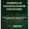 Phytomappers Pro: A Masterclass for Mapping Plants With Drones