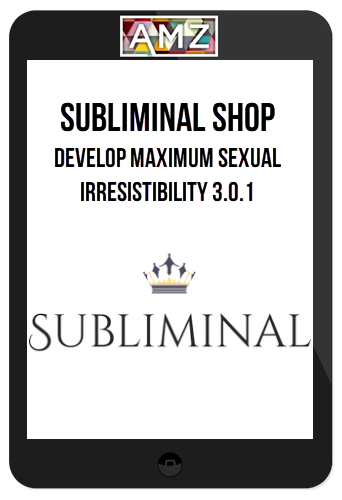 Subliminal Shop – Develop Maximum Sexual Irresistibility 3.0.1