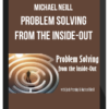 Michael Neill – Problem Solving from the Inside-Out