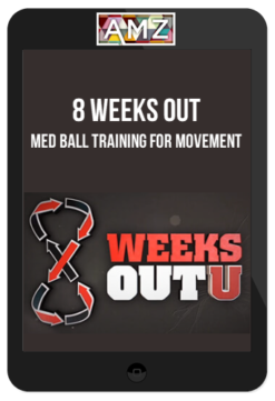8 Weeks Out – Med Ball Training for Movement