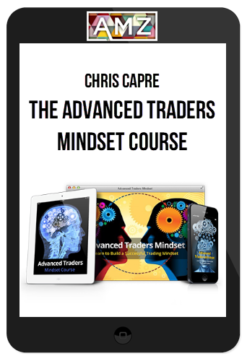 Chris Capre – The Advanced Traders Mindset Course