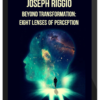 Joseph Riggio – Beyond Transformation: Eight Lenses of Perception