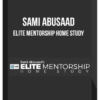 Sami Abusaad – Elite Mentorship Home Study