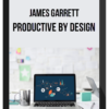James Garrett – Productive by Design