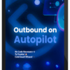 Nick Abraham – Outbound on Autopilot