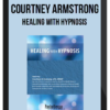 Courtney Armstrong – Healing with Hypnosis