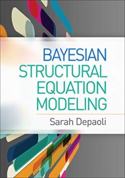 Bayesian Structural Equation Modeling (Methodology in the Social Sciences)