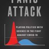 Panic Attack: Playing Politics with Science in the Fight Against COVID-19