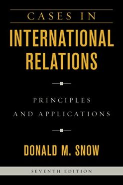Cases in International Relations: Principles and Applications 7th Edition
