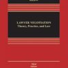 Lawyer Negotiation: Theory, Practice, and Law 3rd Edition