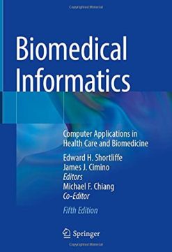 Biomedical Informatics: Computer Applications in Health Care and Biomedicine 5th Edition