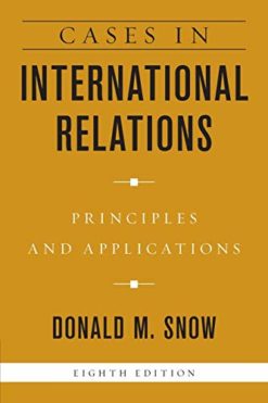 Cases in International Relations: Principles and Applications 8th Edition