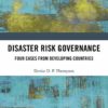 Disaster Risk Governance: Four Cases from Developing Countries