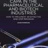 CAPA in the Pharmaceutical and Biotech Industries: How to Implement an Effective Nine Step Program