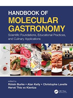 Handbook of Molecular Gastronomy: Scientific Foundations, Educational Practices, and Culinary Applications