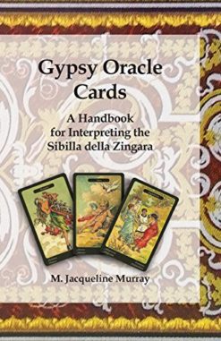 Gypsy Oracle Cards: A Handbook for Interpreting the Sibilla della Zingara