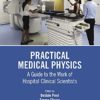 Practical Medical Physics: A Guide to the Work of Hospital Clinical Scientists