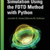 Electromagnetic Simulation Using the FDTD Method with Python 3rd Edition