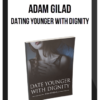 Adam Gilad – Dating Younger With Dignity