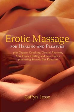 Caffyn Jesse – Erotic Massage for Healing and Pleasure