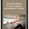 Amanda Butler – 21-Day Healing & Manifestation Process