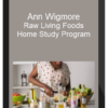 Ann Wigmore – Raw Living Foods Home Study Program