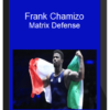 Frank Chamizo – Matrix Defense