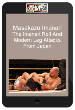 Masakazu Imanari – The Imanari Roll And Modern Leg Attacks From Japan