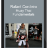 Rafael Cordeiro – Muay Thai Fundamentals