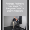 Rodrigo Artilheiro – Krav Maga For Everyone – How To Disarm Attackers
