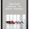 Talia Sutra – AloMoves – The Method – Relaxation
