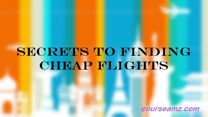 Secrets to Finding Cheap Flights