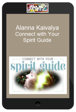 Alanna Kaivalya – Connect with Your Spirit Guide