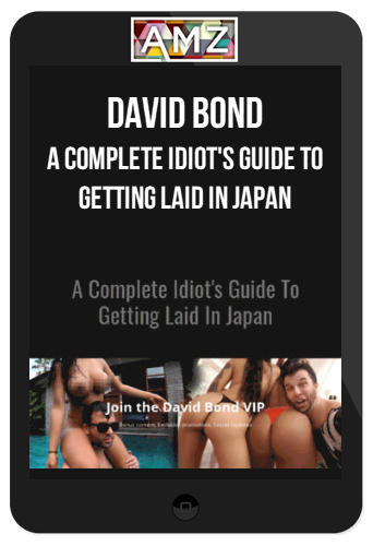 David Bond – A Complete Idiot's Guide To Getting Laid In Japan