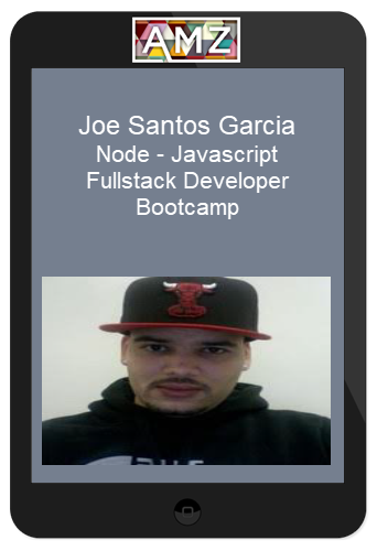 Joe Santos Garcia – Node – Javascript Fullstack Developer Bootcamp