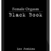 Female Orgasm Black Book – Lee Jenkins