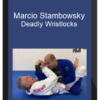 Marcio Stambowsky – Deadly Wristlocks