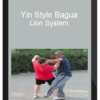 Yin Style Bagua – Lion System