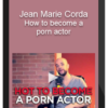 Jean Marie Corda – How to become a porn actor