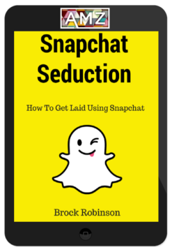 Snapchat Seduction – Brock Robinson