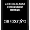 SEO Intelligence Agency – SEORockstars 2021 recordings