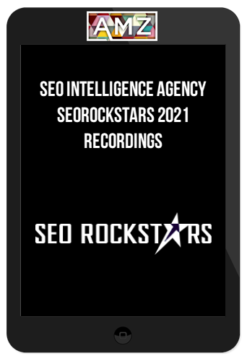 SEO Intelligence Agency – SEORockstars 2021 recordings