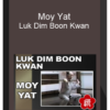 Moy Yat – Luk Dim Boon Kwan