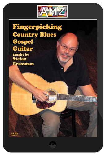 Stefan Grossman – Fingerpicking Country Blues Gospel Guitar