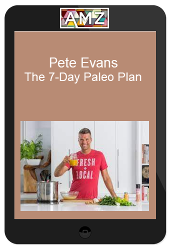 Pete Evans – The 7-Day Paleo Plan