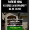 Robert King – Assisted Living University Online Course